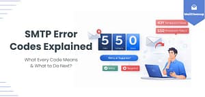 SMTP Error Codes Explained: What They Mean & How to Fix?