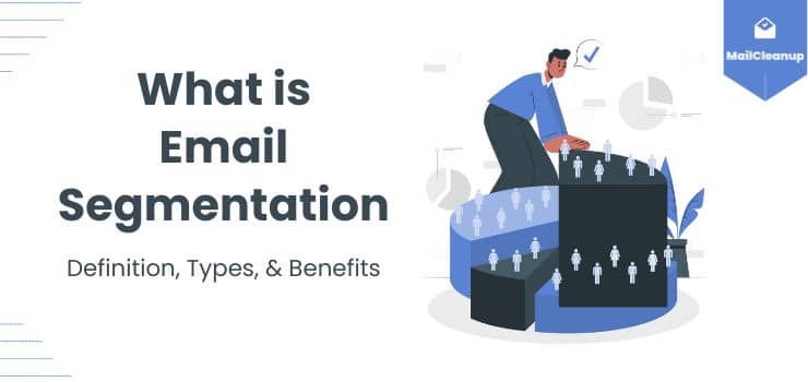 What is Email Segmentation? - Guide For Email Marketers